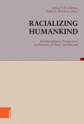 Cover: Racializing Humankind: Interdisciplinary Perspectives on Practices of 'Race' and Racism - B&ouml;hlau