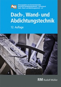Abbildung von: Dach-, Wand- und Abdichtungstechnik - Rudolf Müller Verlag