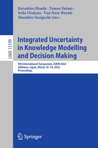 Enlarge image Cover: Integrated Uncertainty in Knowledge Modelling and Decision Making - Springer