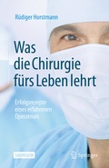 Cover: Was die Chirurgie f&uuml;rs Leben lehrt - Springer