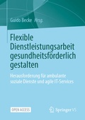 Cover: Flexible Dienstleistungsarbeit gesundheitsf&ouml;rderlich gestalten - Springer VS