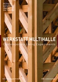 Cover: Werkstatt Multihalle - Contemporary Living Experiments - Universit&auml;tsverlag der TU Berlin