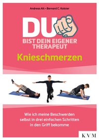 Abbildung von: Du bist dein eigener Therapeut - Knieschmerzen - KVM - Der Medizinverlag