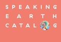 Cover: SPEAKING EARTH CATALOG - TAXISPALAIS Kunsthalle Tirol GmbH