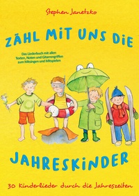 Abbildung von: Zähl mit uns die Jahreskinder - 30 Kinderlieder durch die Jahreszeiten - Janetzko, Stephen