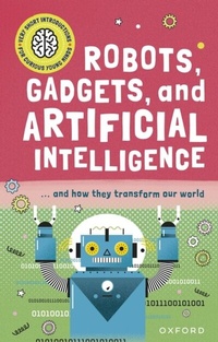 Enlarge image Cover: Very Short Introduction for Curious Young Minds: Robots, Gadgets, and Artificial Intelligence - OUP Oxford