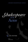 Cover: Shakespeare and the Actor - Oxford University Press