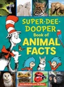 Cover: The Cat in the Hat's Learning Library Super-Dee-Dooper Book of Animal Facts - Random House Books for Young Readers