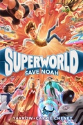 Cover: Superworld: Save Noah - Random House Books for Young Readers