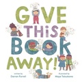Cover: Give This Book Away! - Knopf Books for Young Readers
