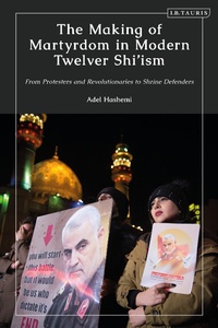 Abbildung von: The Making of Martyrdom in Modern Twelver Shi'ism - I.B. Tauris