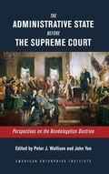 Cover: The Administrative State Before the Supreme Court - AEI Press