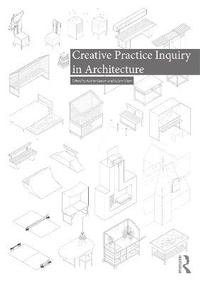 Enlarge image Cover: Creative Practice Inquiry in Architecture - Routledge