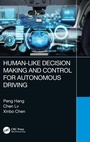 Cover: Human-Like Decision Making and Control for Autonomous Driving - CRC Press
