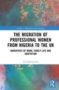 Cover: The Migration of Professional Women from Nigeria to the UK - Routledge