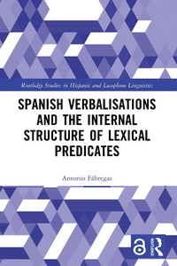 Enlarge image Cover: Spanish Verbalisations and the Internal Structure of Lexical Predicates - Routledge