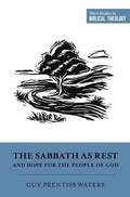 Cover: The Sabbath as Rest and Hope for the People of God - Crossway Books