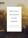 Cover: What Fuels the Mission of the Church? - Crossway Books