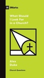 Cover: What Should I Look For in a Church? - Crossway Books