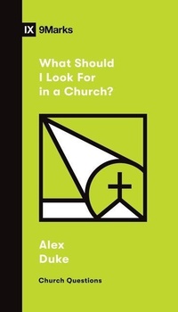 Enlarge image Cover: What Should I Look For in a Church? - Crossway Books