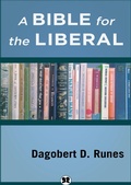 Cover: A Bible for the Liberal - Philosophical Library/Open Road