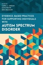 Cover: Evidence-Based Practices for Supporting Individuals with Autism Spectrum Disorder - Rowman & Littlefield Publishers