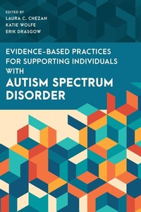 Enlarge image Cover: Evidence-Based Practices for Supporting Individuals with Autism Spectrum Disorder - Rowman & Littlefield Publishers