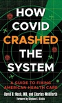 Cover: How Covid Crashed the System - Rowman & Littlefield Publishers