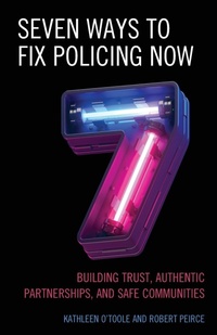 Abbildung von: Seven Ways to Fix Policing NOW - Rowman & Littlefield Publishers