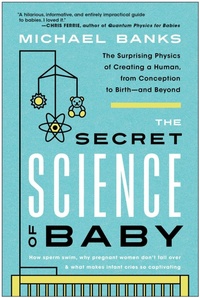 Enlarge image Cover: The Secret Science of Baby - Simon + Schuster LLC