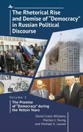 Cover: The Rhetorical Rise and Demise of "Democracy" in Russian Political Discourse. Volume 2: - Academic Studies Press