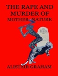 Cover: The Rape and Murder of Mother Nature - Lulu.com