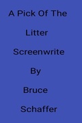 Cover: A Pick Of The Litter Screenwrite By Bruce Schaffer - Lulu.com