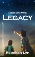 Cover: Legacy (Jessie Cole Trilogy, #3) - Real Life Books and Media