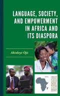 Cover: Language, Society, and Empowerment in Africa and Its Diaspora - Lexington Books