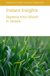 Abbildung von: Instant Insights: Septoria Tritici Blotch in Cereals - Burleigh Dodds Science Publishing Limited