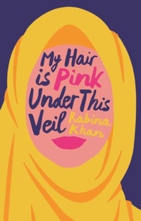 Enlarge image Cover: My Hair Is Pink Under This Veil - Biteback Publishing