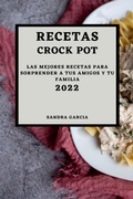 Cover: Recetas Crock Pot 2022 - SANDRA GARCIA