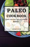 Cover: Paleo Cookbook 2022 - JEREMY BUSH