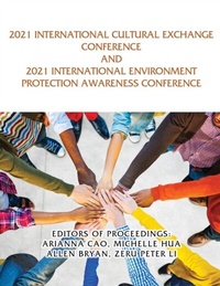 Abbildung von: 2021 International Cultural Exchange Conference and 2021 International Environment Protection Awareness Conference - Goldtouch Press, LLC