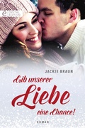 Cover: Gib unserer Liebe eine Chance! - CORA Verlag