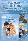 Cover: Fellnasen f&uuml;r immer - Sechs romantische Geschichten &uuml;ber Engel auf vier Pfoten (6-Teilige Serie) - CORA Verlag