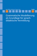 Cover: Grammatische Modellierung als Grundlage f&uuml;r sprachdidaktische Vermittlung - Buske, H