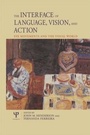 Cover: The Interface of Language, Vision, and Action - Psychology Press Ltd