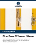 Cover: Eine Dose W&uuml;rmer &ouml;ffnen - Verlag Unser Wissen
