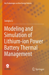 Enlarge image Cover: Modeling and Simulation of Lithium-ion Power Battery Thermal Management - Springer