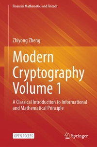 Enlarge image Cover: Modern Cryptography Volume 1 - Springer