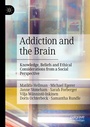 Cover: Addiction and the Brain - Palgrave Macmillan