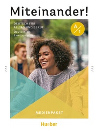 Abbildung von: Miteinander! Deutsch für Alltag und Beruf A1 - Hueber Verlag