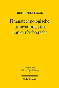 Abbildung von: Finanztechnologische Innovationen im Bankaufsichtsrecht - Mohr Siebeck